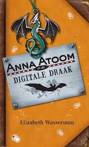 Anna Atoom en die digitale draak - Elizabeth Wasserman