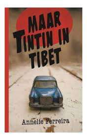 Maar Tintin in Tibet - Annelie Ferreira