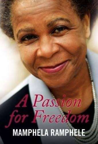 A Passion for Freedom - Mamphela Ramphele