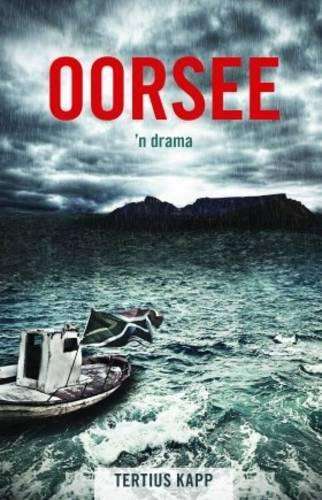 Oorsee - die drama - Tertius Kapp