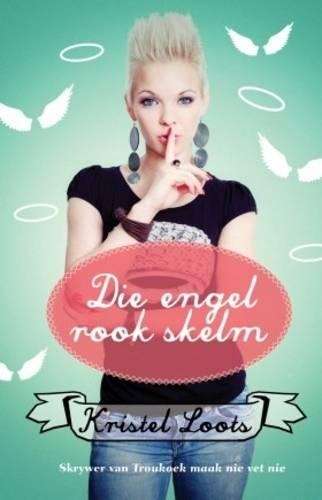 Die engel rook skelm - Kristel Loots