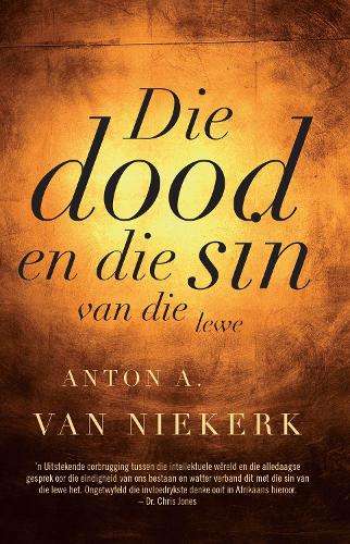 Die dood en die sin van die lewe - Anton van Niekerk