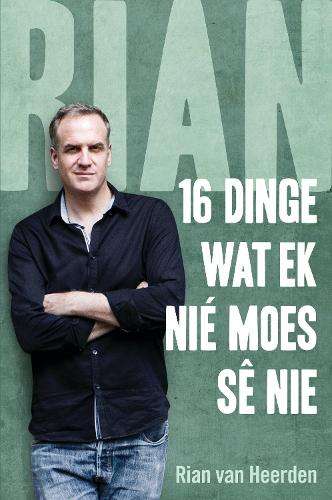 16 Dinge wat Ek Nie Moes SÃª Nie - Van Heerden, Rian
