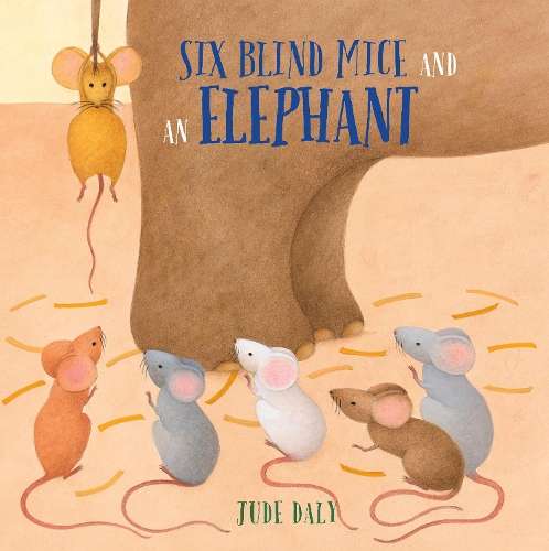 Six blind mice and an elephant - Jude Daly