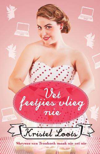 Vet feetjies vlieg nie - Kristel Loots
