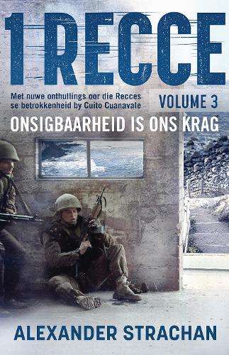 1 Recce: Volume 3: Onsigbaarheid is Ons Krag - Alexander Strachan