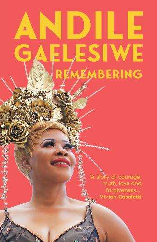 Andile Gaelesiwe: Remembering - Andile Gaelesiwe