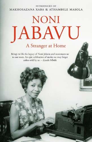 Noni Jabavu: A Stranger at Home - NOAUTHOR