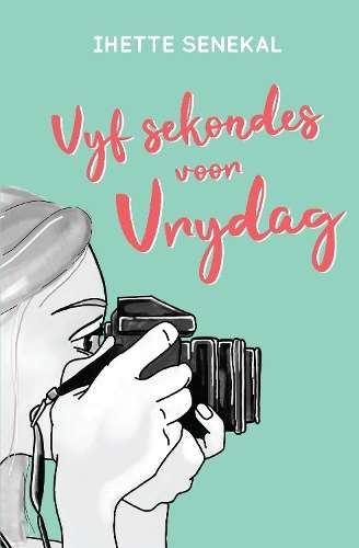 Vyf Sekondes Voor Vrydag - Ihette Senekal