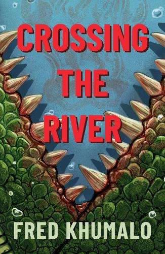 Crossing the River - Fred Khumalo