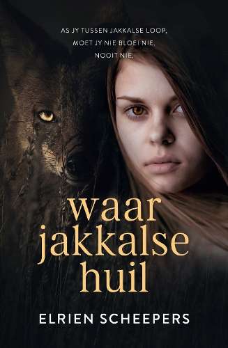 Waar Jakkalse Huil - Elrien Scheepers