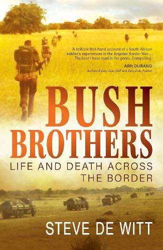 Bush Brothers: Life and Death Across the Border - Steve De Witt
