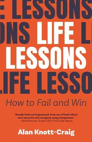 Life Lessons: How to Fail and Win - Alan Knott-Craig