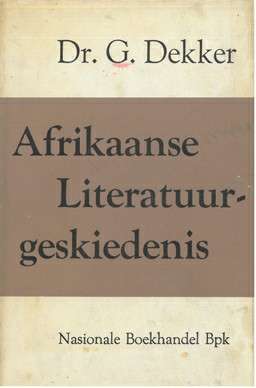 Afrikaanse Literatuurgeskiedenis - DEKKER,G