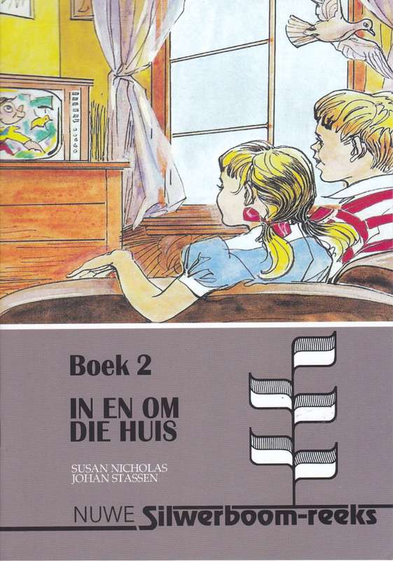 Nuwe Silwerboom-reeks Boek 2 : In En Om Die Huis - VIAAFRIKA-SILWERBOOM