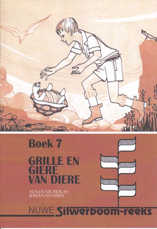 Nuwe Silwerboom-reeks Boek 7 : Grille En Giere Van Diere - SILWERBOOM-REEKS
