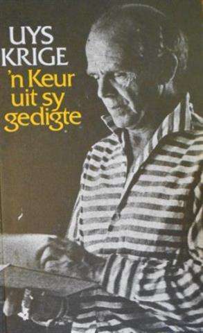 Uys Krige - 'n Keur Uit Sy Gedigte - KRIGE,U