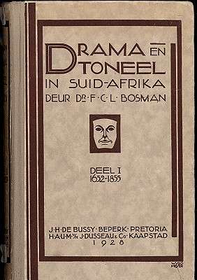 Drama En Toneel in Suid-Afrika II (1856-1912/14) - BOSMAN,F