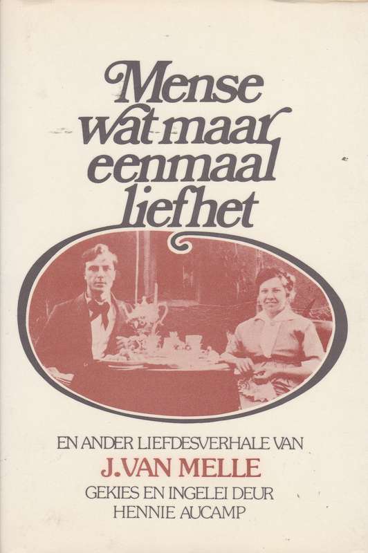 Mense wat Eenmaal Liefhet en ander liefdesverhale - Van Melle, J.