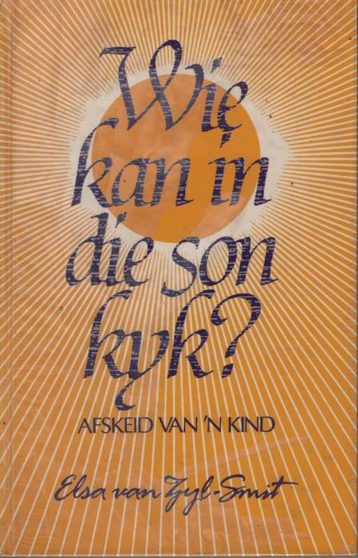 WIE KAN IN DIE SON KYK - VANZYL-SMIT