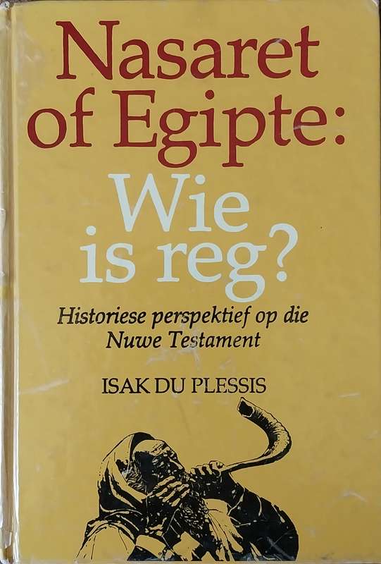 Nasaret of Egipte: Wie Is Reg? - DUPLESSIS,I