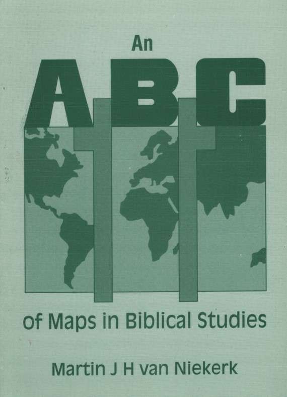 An ABC of Maps in Biblical Studies - Martin J.H. van Nierke
