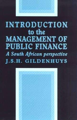 Introduction to the management of public finance - GILDENHUYS,J