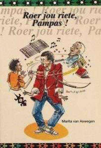 Roer jou Riete Pampas! - VANASWEGEN,M