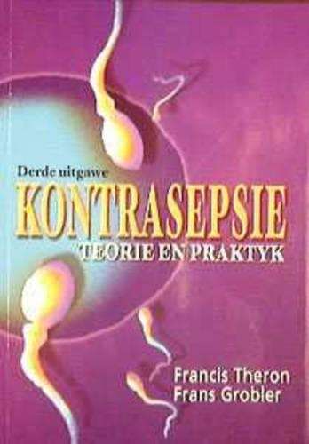 Kontrasepsie: Teorie En Praktyk - Francis Theron