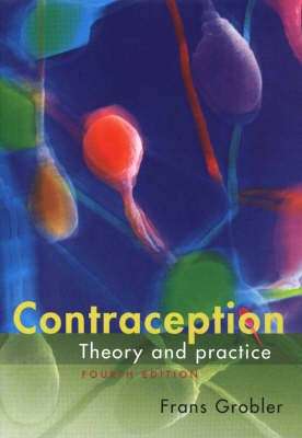 CONTRACEPTION THEORY & PRACTICE 4E 2H SECONDHAND - GROBLER,F