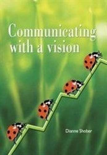 Communicating with a Vision - Dianne Shober