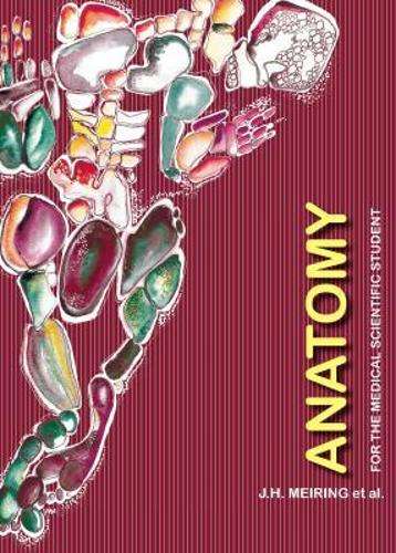 Anatomy for the medical scientific student - J.H. Meiring