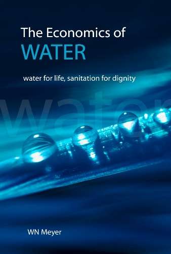 The economics of water - Willem N. Meyer