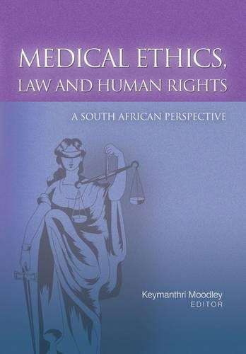 Medical Ethics Law and Human Rights - MOODLEY,K
