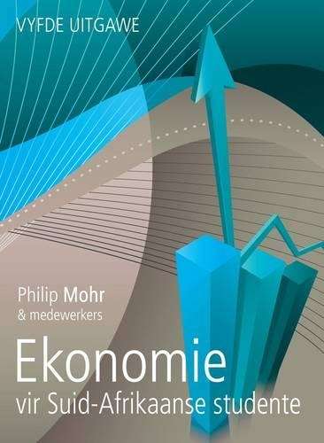 Ekonomie vir Suid-Afrikaanse studente - Philip Mohr