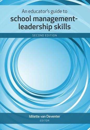 An educator's guide to school management-leadership skills - I. van Deventer