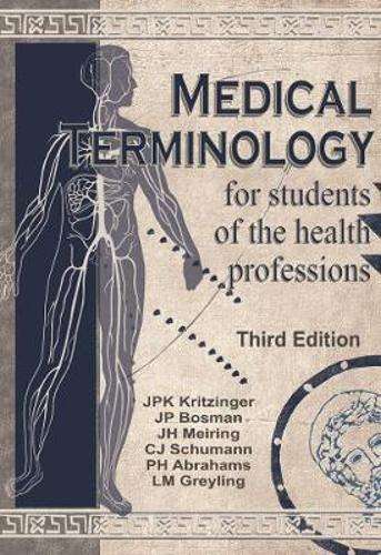 Medical terminology for students of the health professions - J.P.K. Kritzinger