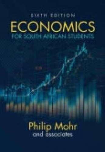 Economics for South African Students - Philip Mohr
