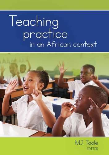 Teaching Practice in an African context - M.J. Taole