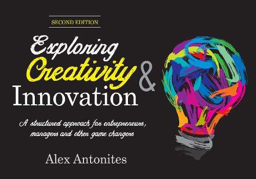 \Exploring Creativity and Innovation: A Structured Approach for Entr - N"
