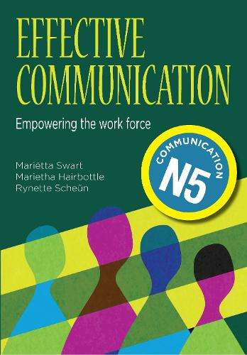 Effective Communication N5: Empowering the Workforce - MariÃ«tta Swart