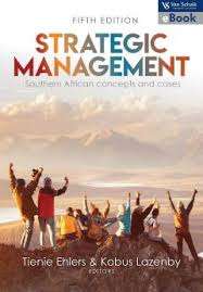 Strategic Management: Southern African Concepts And Cases - Tienie Ehlers