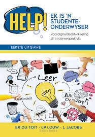 Help! Ek Is 'n Studente-Onderwyser: Vaardigheidsontwikkeling Vir Ond - Erna du Toit