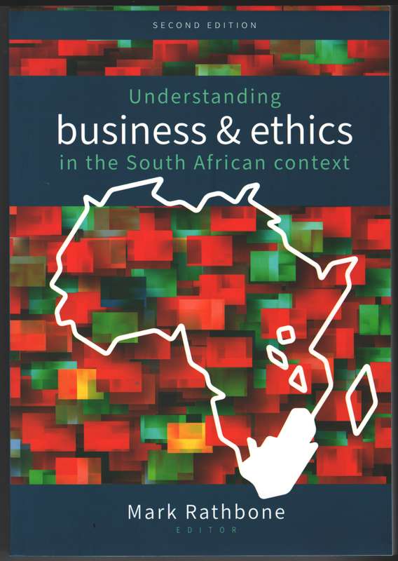 Understanding Business And Ethics In the South African Context - M. Rathbone