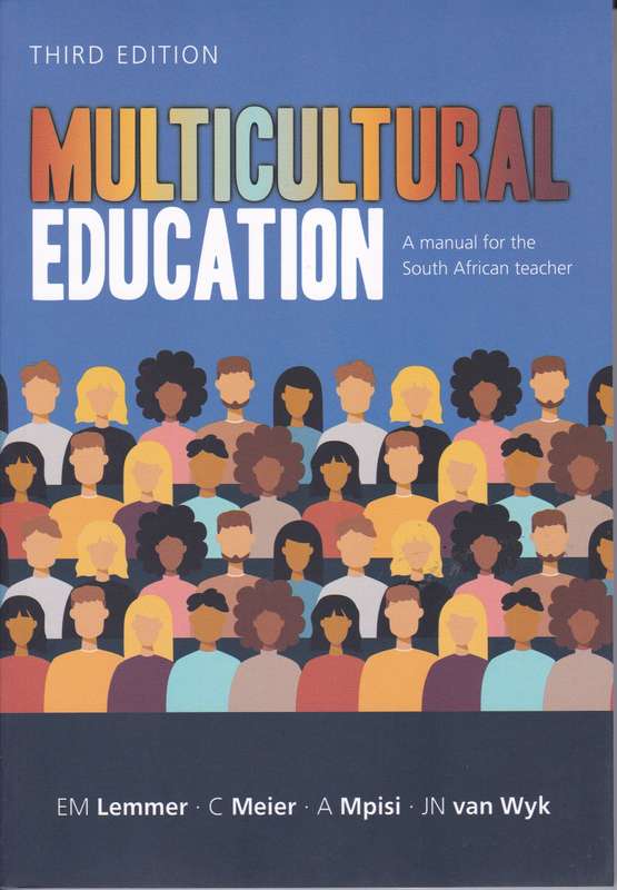 Multicultural Education: A Manual for the South African Teacher - Lemmer E.M. Lemmer E.M.