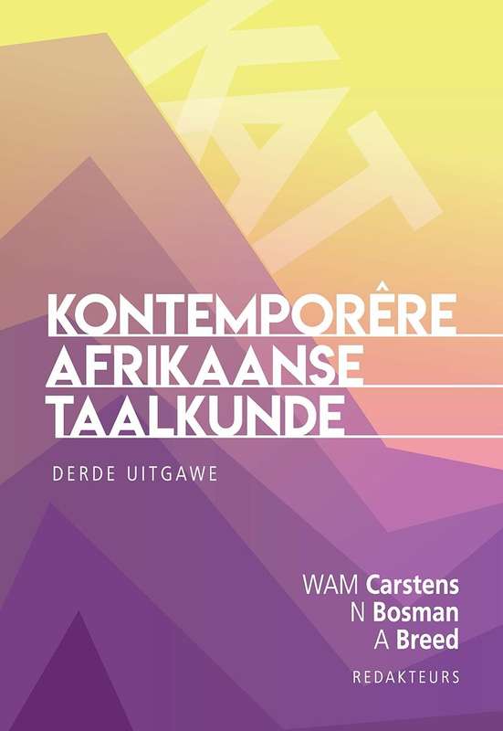 Kontemporêre Afrikaanse Taalkunde 3rd Uitgawe - Carstens WAM, Bosman N, Bree