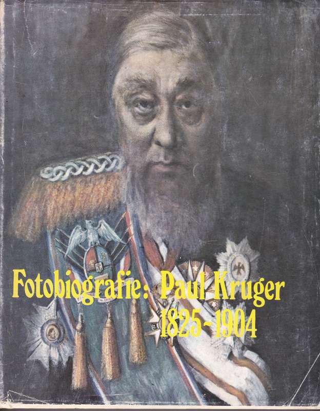 FOTOBIOGRAFIE PAUL KRUGER 1825 1904 SECONDHAND - CHANGUION,L
