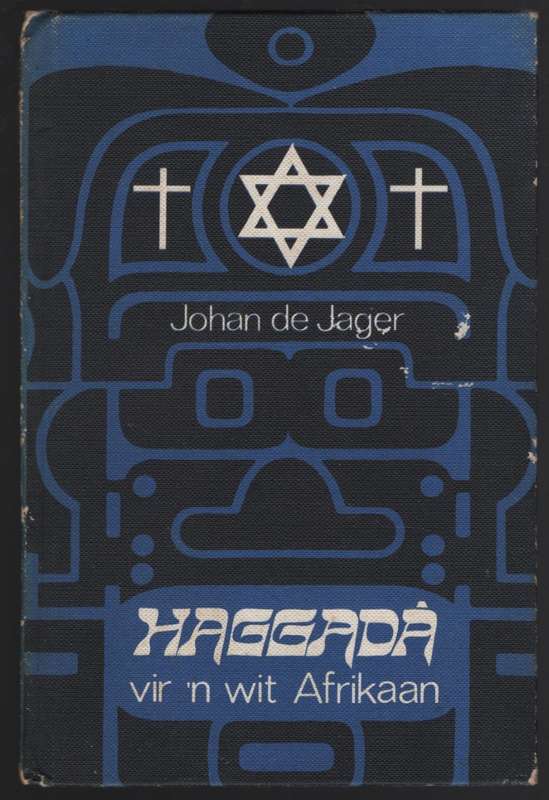 Haggada vir 'n Wit Afrikaan - De Jager, Johan