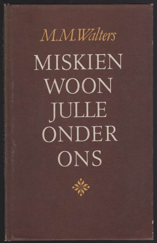 Miskien Woon Julle Onder Ons - Walters, M. M.