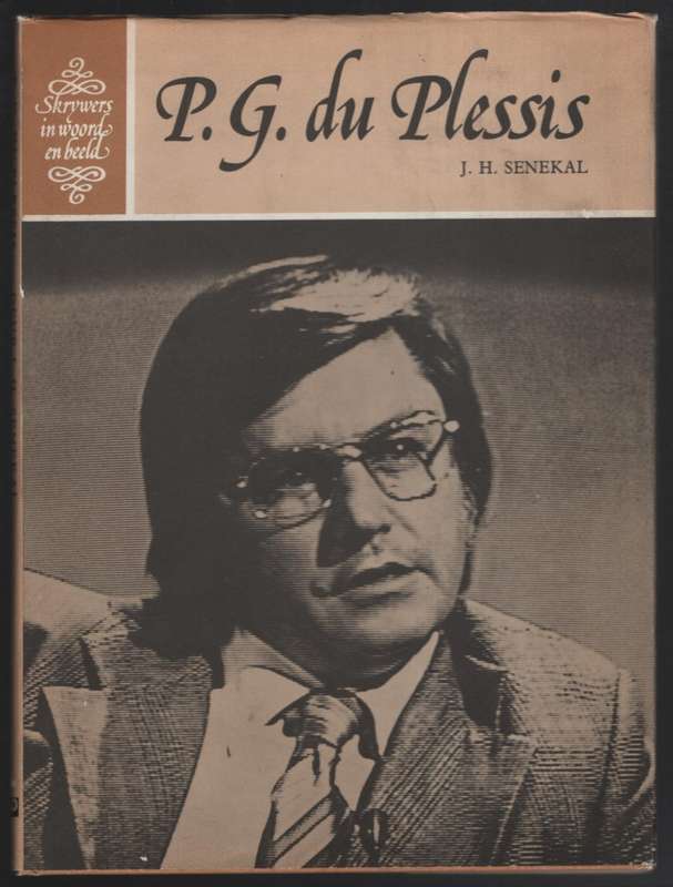 P. G. du Plessis. Skrywers in Woord en Beeld - Senekal, J. H.